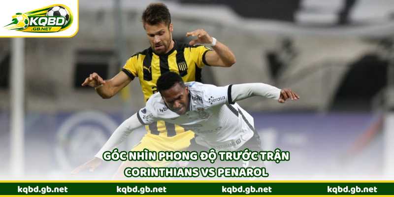 Góc nhìn phong độ trước trận Corinthians vs Penarol