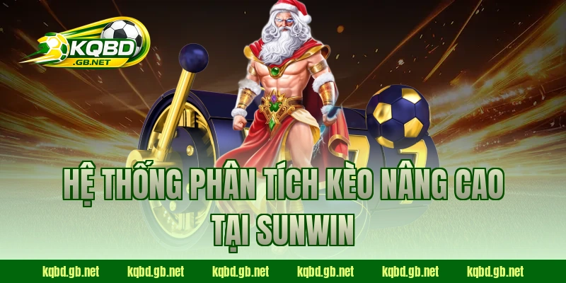 Hệ thống phân tích kèo nâng cao tại Sunwin