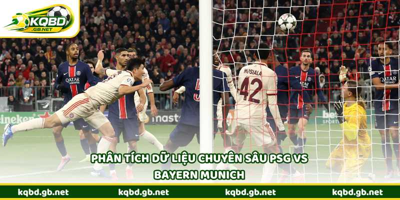 Phân tích dữ liệu chuyên sâu PSG vs Bayern Munich